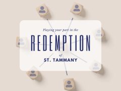 Playing Your Part in the Redemption of St. Tammany
